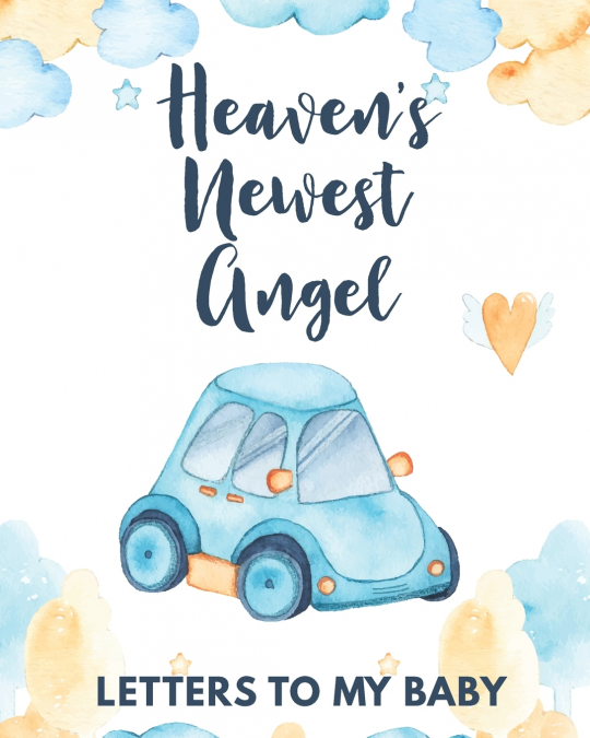 Heaven’s Newest Angel Letters To My Baby