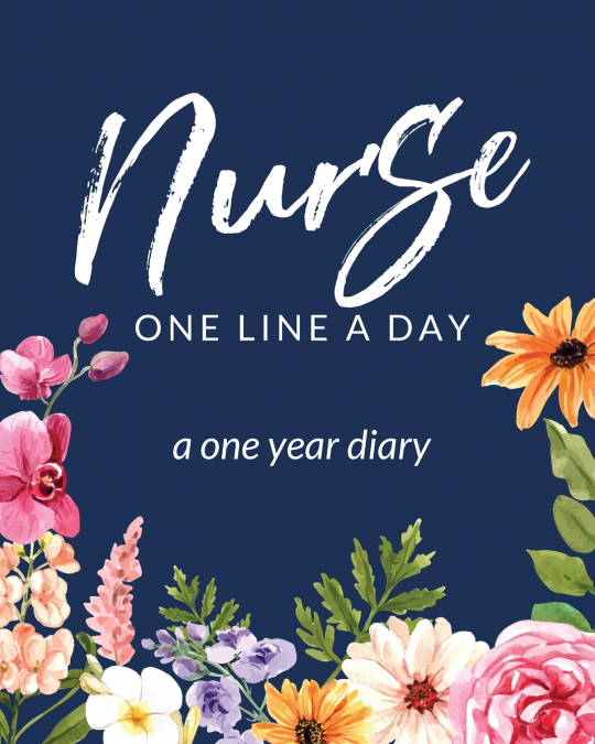 Nurse One Line A Day A One Year Diary