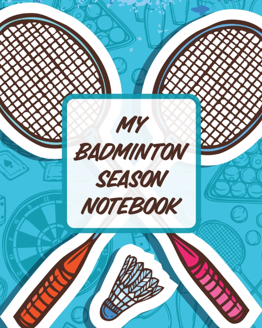 My Badminton Season Notebook
