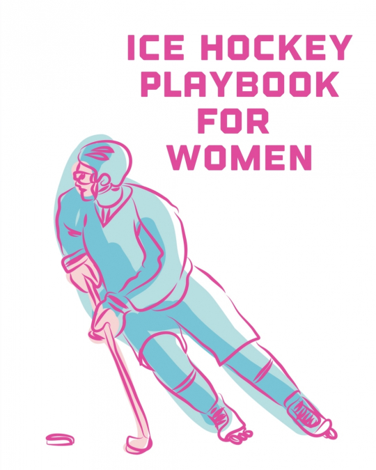 Ice Hockey Playbook For Women