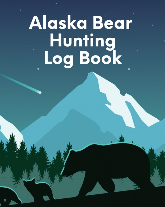 Alaska Bear Hunting Log Book