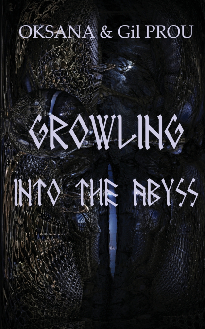 GROWLING INTO THE ABYSS