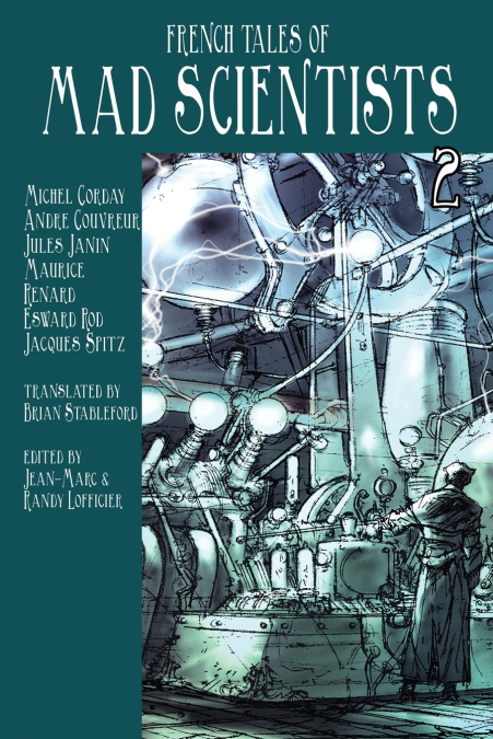 French Tales of Mad Scientists Volume 2