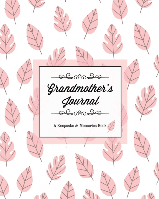 Grandmother’s Journal, A Keepsake & Memories Book
