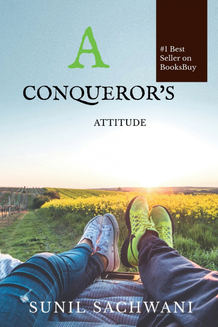 A CONQUEROR’S ATTITUDE