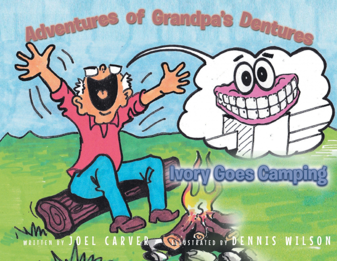The Adventures Of Grandpa’s Dentures
