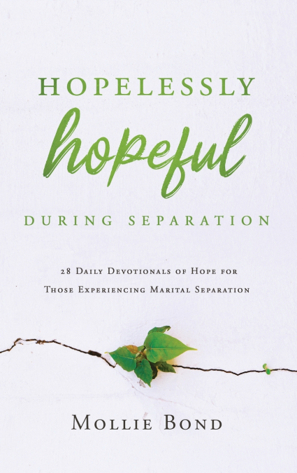 Hopelessly Hopeful During Separation