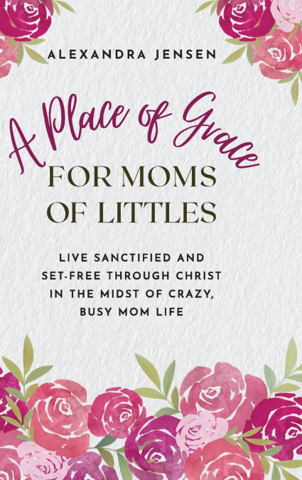 A Place of Grace for Moms of Littles