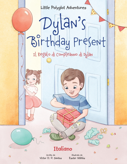 Dylan’s Birthday Present / Il Regalo Di Compleanno Di Dylan - Italian Edition