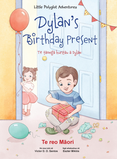 Dylan’s Birthday Present / Te taonga huritau a Dylan - Maori Edition