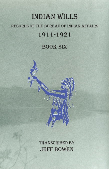 Indian Wills, 1911-1921  Book Six