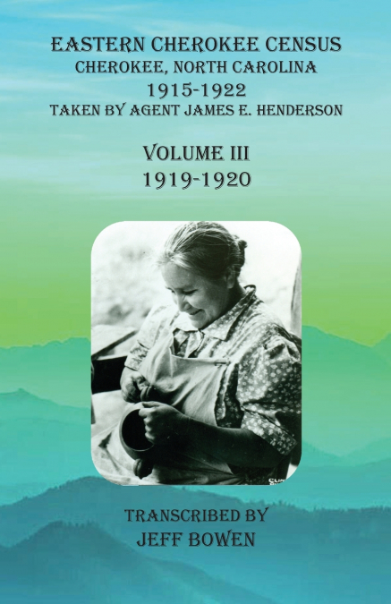 Eastern Cherokee Census, Cherokee, North Carolina, 1915-1922,  Volume III (1919-1920)
