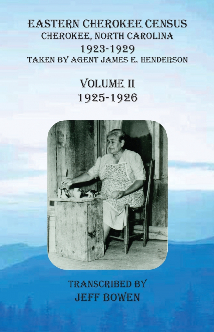Eastern Cherokee Census, Cherokee,  North Carolina, 1923-1929,  Volume II (1925-1926)