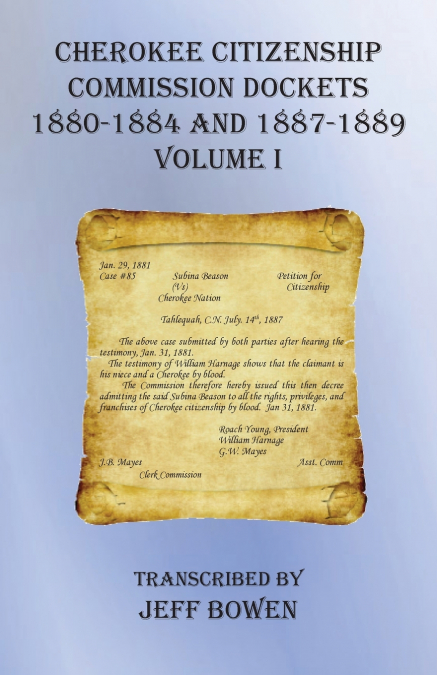 Cherokee Citizenship Commission Dockets  Volume I