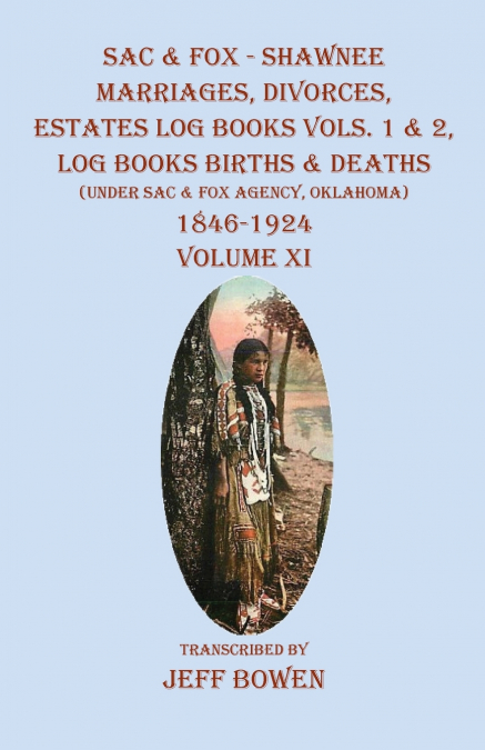 Sac & Fox - Shawnee Marriages, Divorces, Estates Log Books Vols. 1 & 2, Log Books Births & Deaths