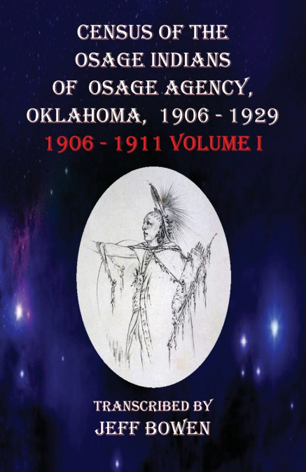 Census of the Osage Indians  of Osage Agency, Oklahoma, 1906-1929