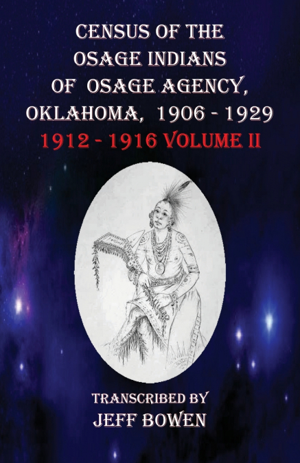 Census of the Osage Indians  of Osage Agency, Oklahoma, 1906-1929