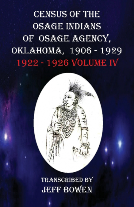 Census of the Osage Indians  of Osage Agency, Oklahoma, 1906-1929