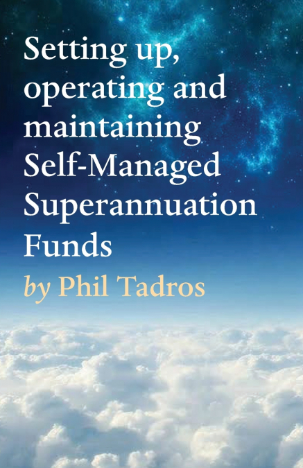 Setting up, operating and maintaining Self-Managed Superannuation Funds