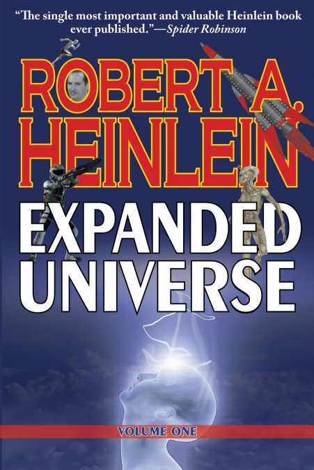 Robert A. Heinlein’s Expanded Universe (Volume One)
