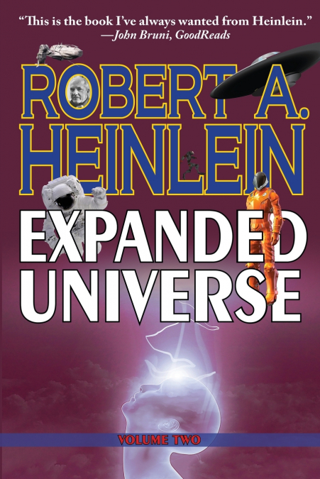 Robert A. Heinlein’s Expanded Universe (Volume Two)