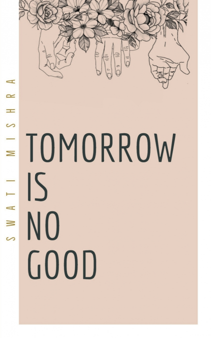 Tomorrow is no good