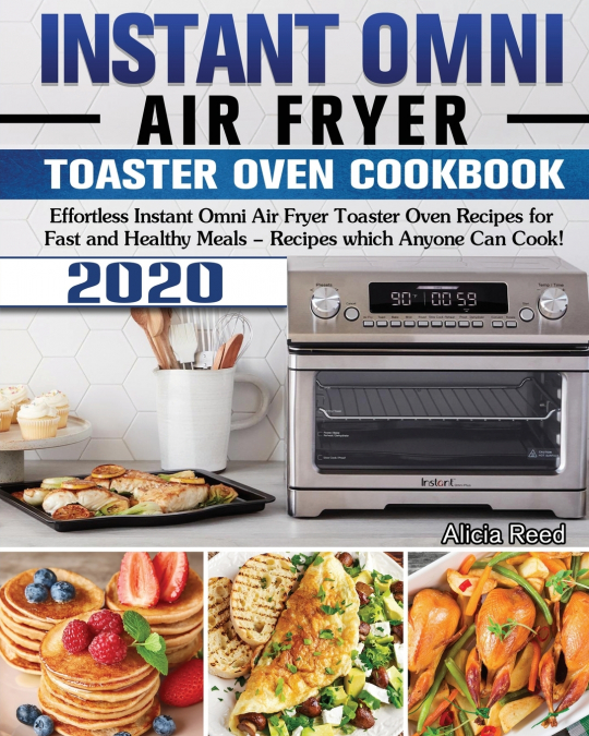 Instant Omni Air Fryer Toaster Oven Cookbook 2020