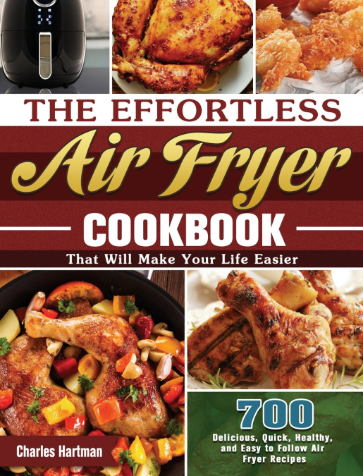 The Effortless Air Fryer Cookbook