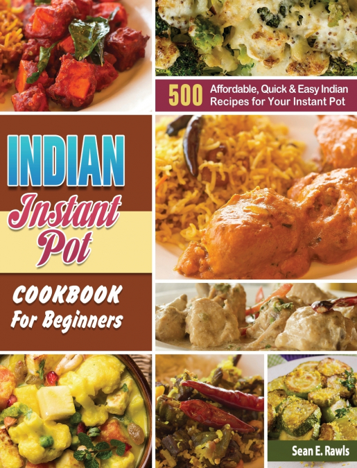 Indian Instant Pot Cookbook For Beginners