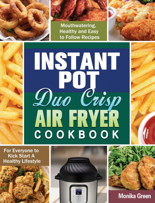 Instant Pot Duo Crisp Air Fryer Cookbook