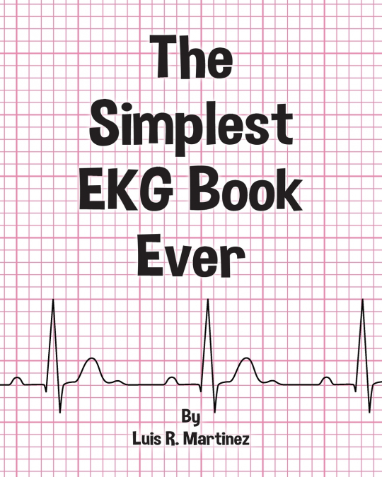 The Simplest EKG Book Ever