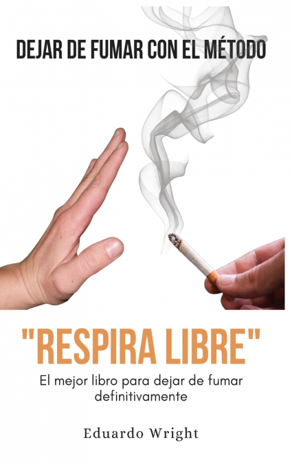 DEJAR DE FUMAR CON EL METODO 'RESPIRA LIBRE'
