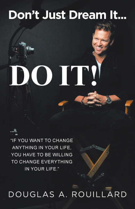 Don’t Just Dream it... Do It!