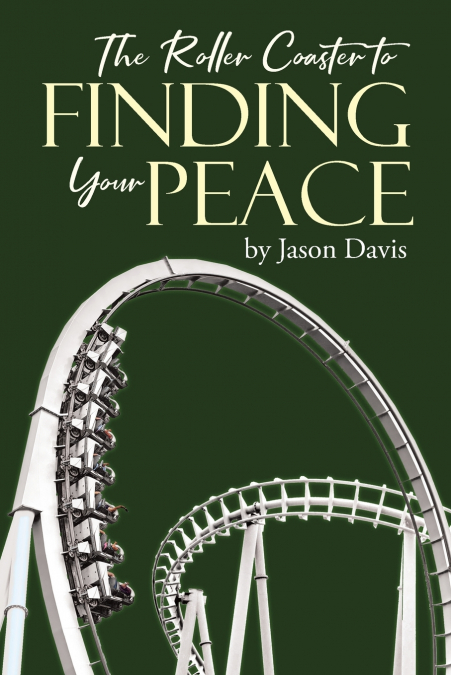 The Roller Coaster to Finding Your Peace
