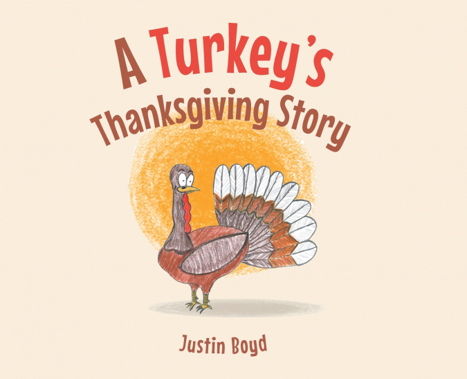 A Turkey’s Thanksgiving Story