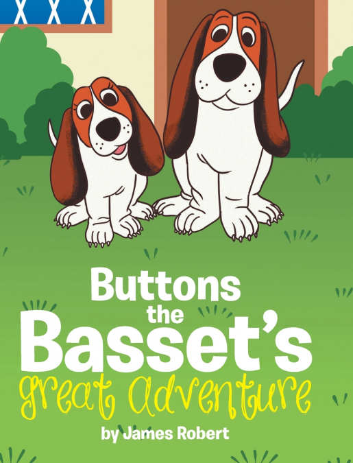 Buttons the Basset’s Great Adventure