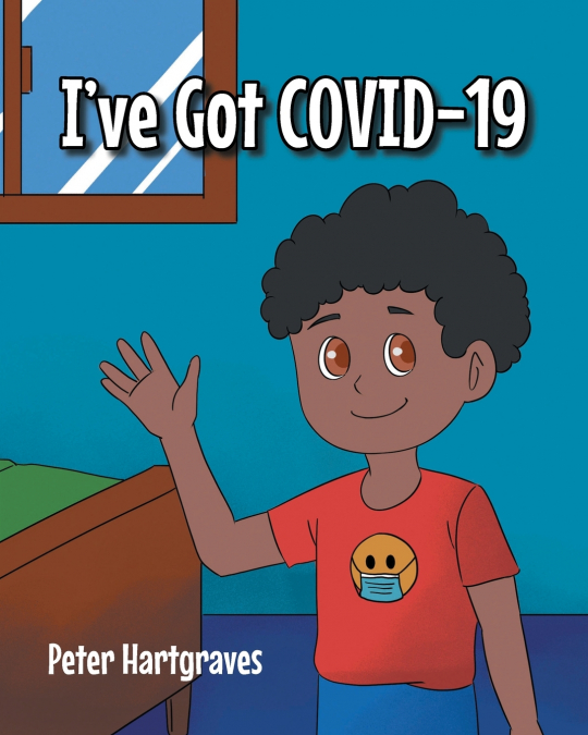 I’ve Got COVID-19