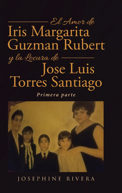 El Amor de Iris Margarita Guzmán Rubert y la Locura de José Luis Torres Santiago