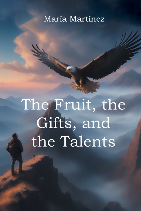 The Fruit, the Gifts, and the Talents
