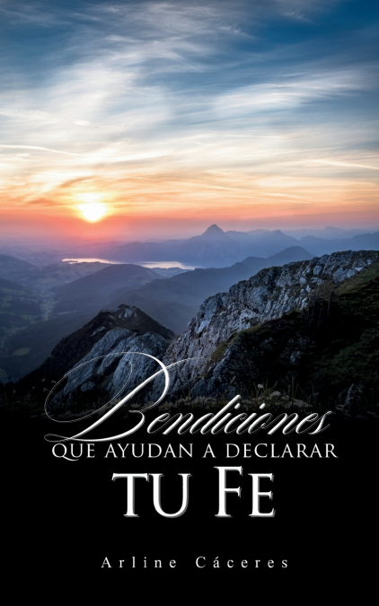 BENDICIONES QUE AYUDAN A DECLARAR TU FE
