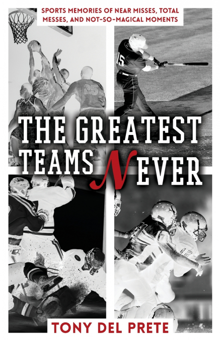 The Greatest Teams Never