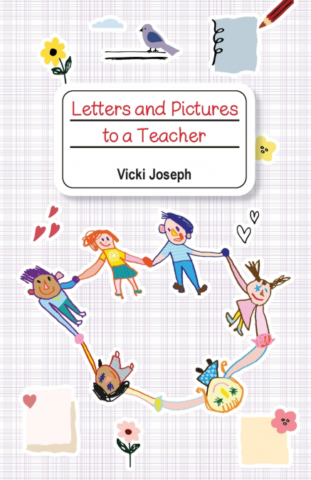 Letters and Pictures to a Teacher