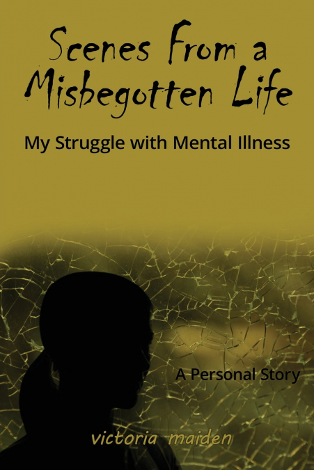 Scenes From a Misbegotten Life
