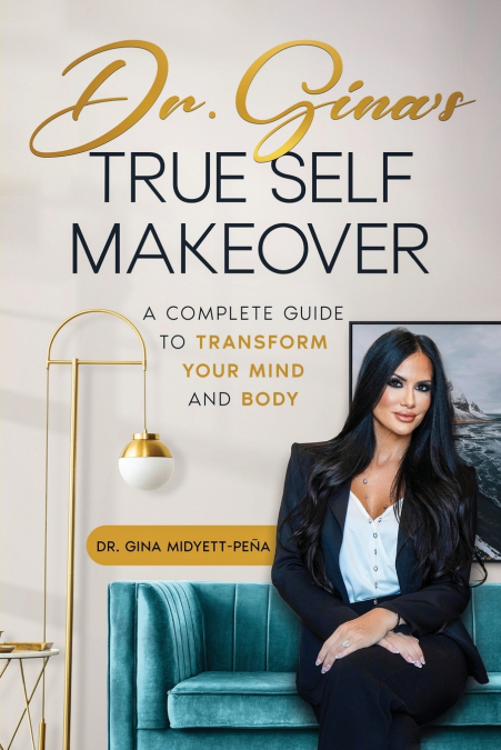 Dr. Gina’s True Self Makeover