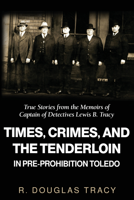 Times, Crimes and the Tenderloin in Pre-Prohibition Toledo