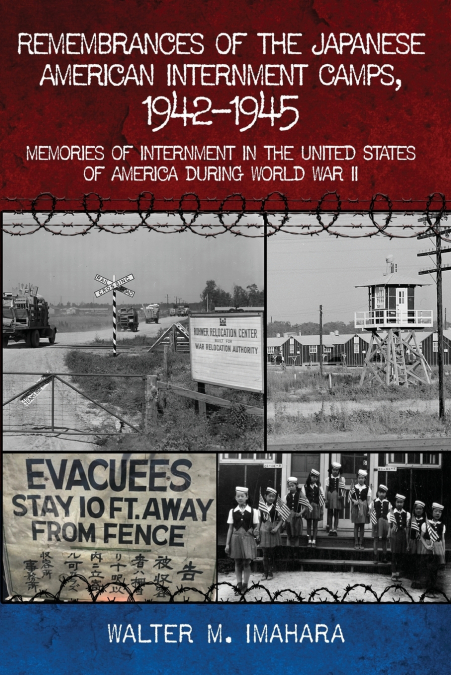 Remembrances of the Japanese American Internment Camps, 1942-1945