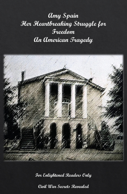Amy Spain Her Heartbreaking Struggle for Freedom An American Tragedy