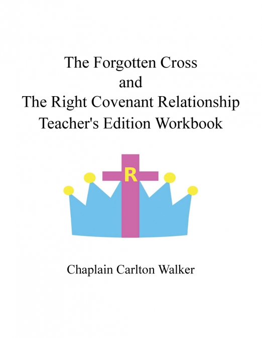 The Forgotten Cross  and the Right Covenant Relationship