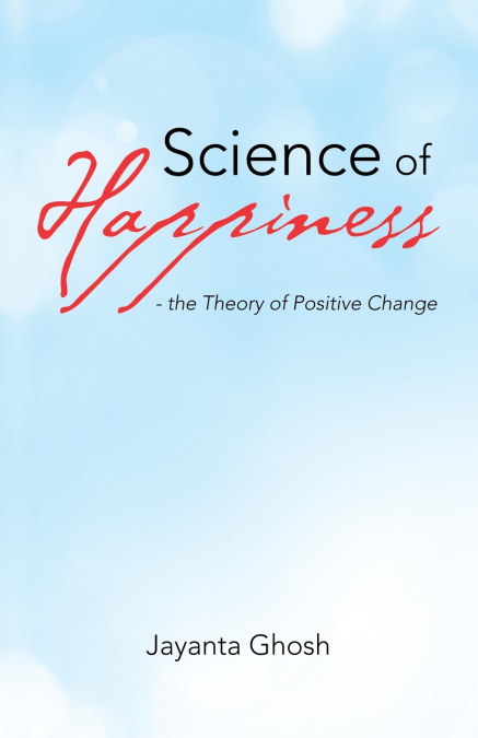 Science of Happiness - the Theory of Positive Change