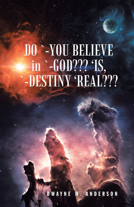 Do `-You Believe in `-God??? ’Is, `-Destiny ’Real???